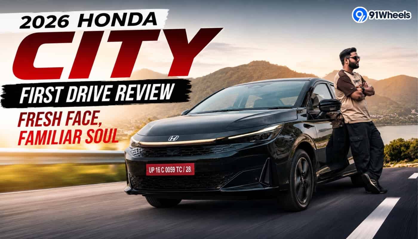 2026 Honda City Facelift First Drive Review: Familiar Soul, Fresh Look
