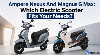 Ampere Nexus And Magnus G Max: Which Electric Scooter Fits Your Needs?