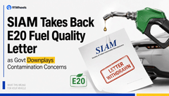 SIAM Takes Back E20 Fuel Quality Letter as Govt Downplays Contamination Concerns