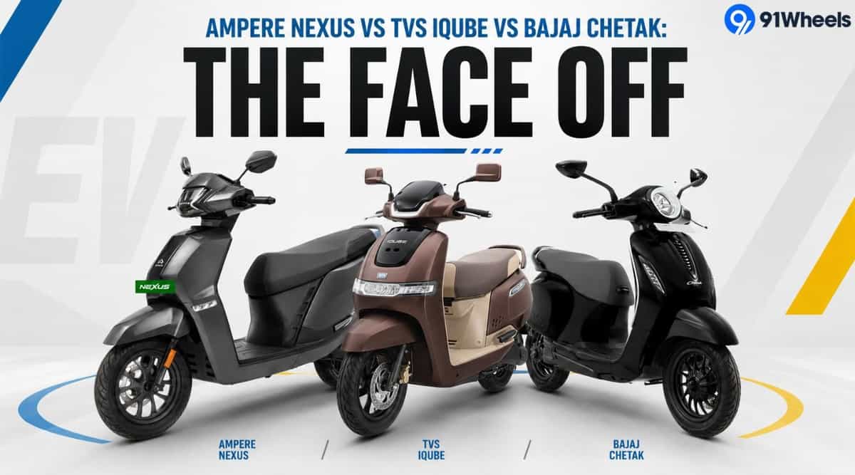 Ampere Nexus vs TVS iQube vs Bajaj Chetak: The Face Off Ampere Nexus vs TVS iQube vs Bajaj Chetak: The Face Off